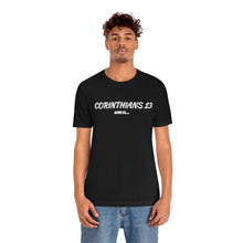 Load image into Gallery viewer, Corinthians 13 Unisex T-Shirt
