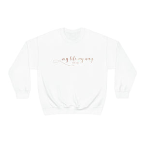 My Life My Way  Heavy Blend™ Crewneck Sweatshirt