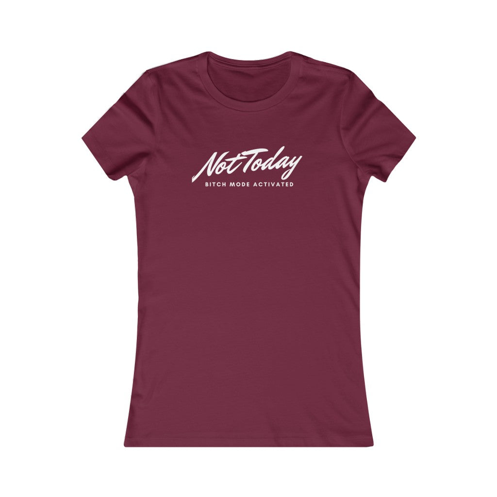 Not Today...Women's T-Shirt (Fitted - White Letters)