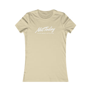 Not Today ...Women's T-Shirt (Fitted)