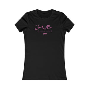 Don't Allow Him Women's Favorite T-Shirt (Fitted)