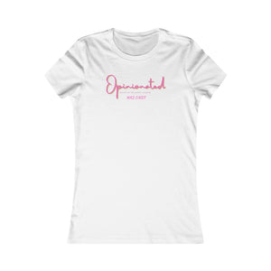 Opinionated Women's Favorite T-Shirt (Fitted)