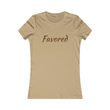 Load image into Gallery viewer, Women&#39;s Favorite &quot;Favored&quot; T-shirt (Fitted)
