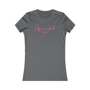 Opinionated Women's Favorite T-Shirt (Fitted)