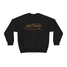 Load image into Gallery viewer, Not Today Heavy Blend™ Crewneck Sweatshirt
