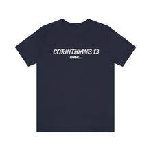 Load image into Gallery viewer, Corinthians 13 Unisex T-Shirt
