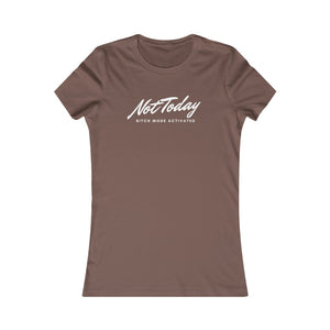 Not Today ...Women's T-Shirt (Fitted)