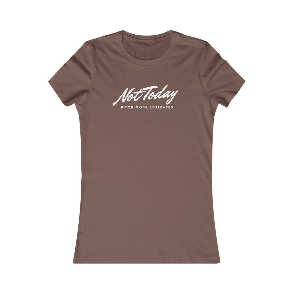 Not Today ...Women's T-Shirt (Fitted)