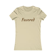 Load image into Gallery viewer, Women&#39;s Favorite &quot;Favored&quot; T-shirt (Fitted)
