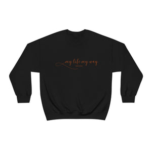 My Life My Way  Heavy Blend™ Crewneck Sweatshirt