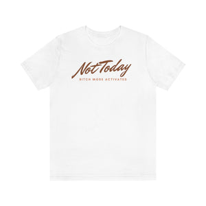 Not Today Women's T-Shirt