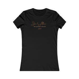 Don't Allow Him Women's Favorite T-Shirt (Fitted)