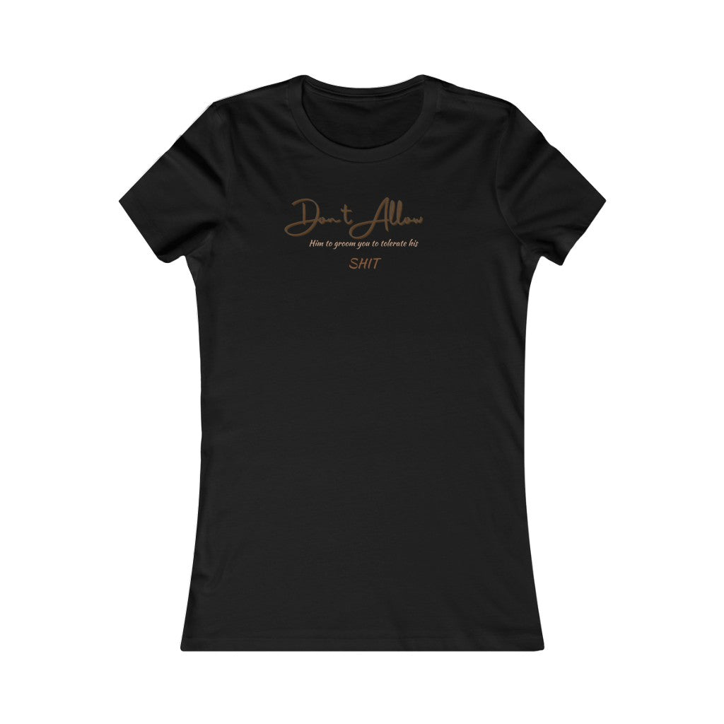 Don't Allow Him Women's Favorite T-Shirt (Fitted)