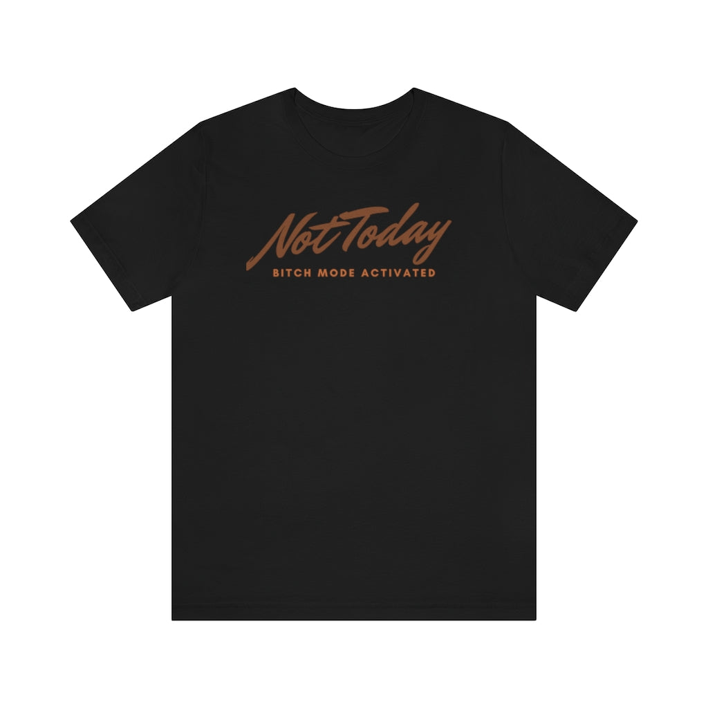 Not Today Women's T-Shirt