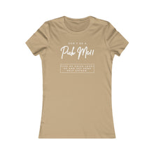 Load image into Gallery viewer, Pick Me!! In The Nudes Women&#39;s T-Shirt (Fitted)
