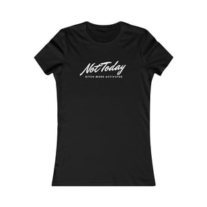 Not Today...Women's T-Shirt (Fitted - White Letters)