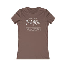 Load image into Gallery viewer, Pick Me!! In The Nudes Women&#39;s T-Shirt (Fitted)
