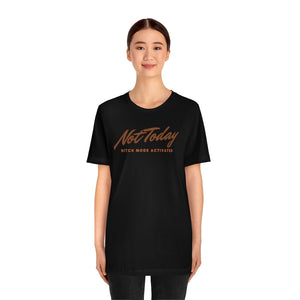 Not Today Women's T-Shirt