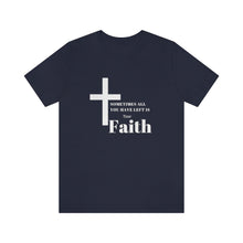 Load image into Gallery viewer, Unisex Faith T-Shirt
