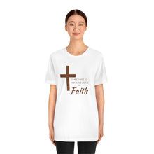 Load image into Gallery viewer, Faith Unisex Jersey Short Sleeve T-Shirt
