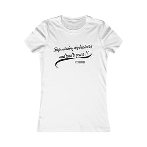 Stop Minding My Business T-Shirt (Fitted)