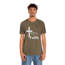 Load image into Gallery viewer, Unisex Faith T-Shirt
