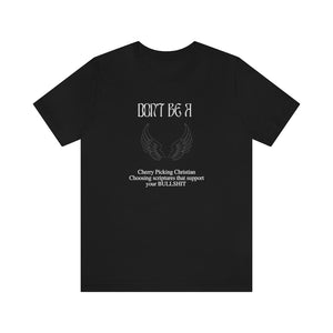 Don't Be A....Unisex T-Shirt