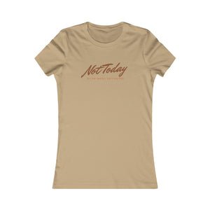 Not Today ..Women's T-Shirt (Fitted)