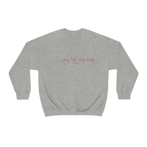 My Life My Way  Heavy Blend™ Crewneck Sweatshirt