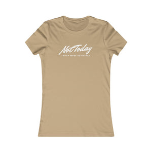 Not Today ...Women's T-Shirt (Fitted)