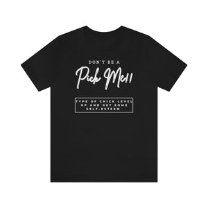 Pick Me!! Women's T-Shirt