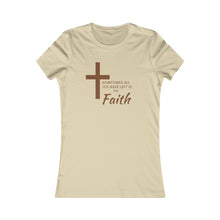 Load image into Gallery viewer, Favorite Faith T-Shirt (Fitted)
