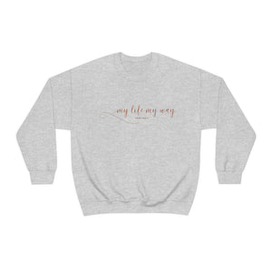 My Life My Way  Heavy Blend™ Crewneck Sweatshirt