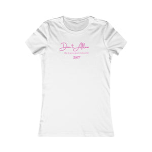 Don't Allow Him Women's Favorite T-Shirt (Fitted)